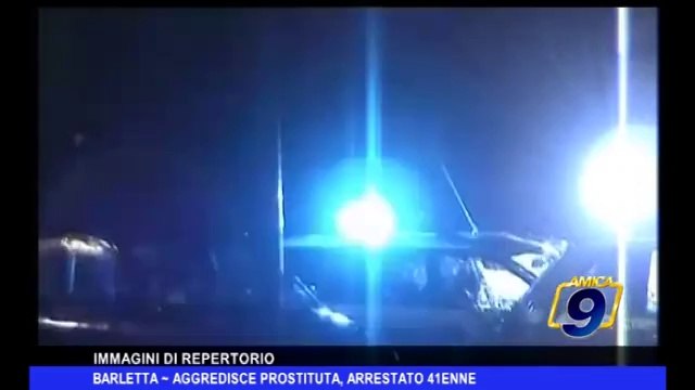 Barletta | Aggredisce prostituta, arrestato 41enne