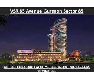 vsr 85 avenue~!~9873687898~!~Retail shops Gurgaon Sec 85
