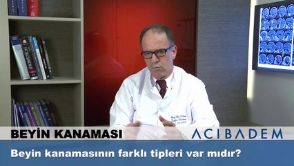 Beyin kanamasının farklı tipleri var mıdır?