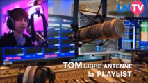 Tom Libre Antenne la playlist - mercredi 9 avril 2014