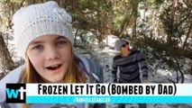 Let it Go from Frozen (Dad Bombed) | What's Trending Now