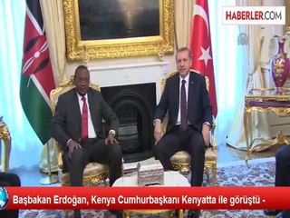 Başbakan Erdoğan, Kenya Cumhurbaşkanı Kenyatta ile görüştü -