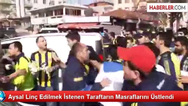 Aysal Linç Edilmek İstenen Taraftarın Masraflarını Üstlendi