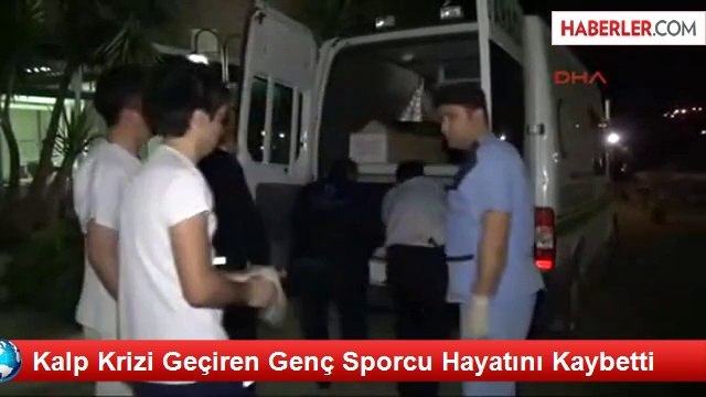 Kalp Krizi Geçiren Genç Sporcu Hayatını Kaybetti
