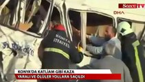 Konya'da katliam gibi kaza: 10 ölü 11 yaralı