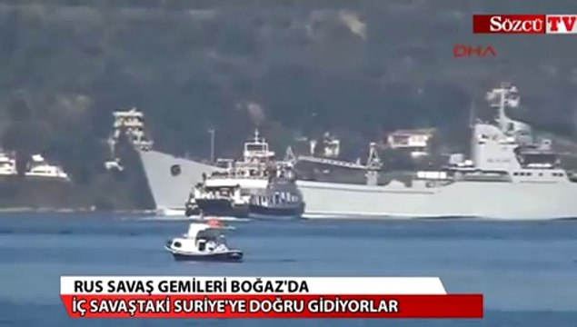Rus savaş gemileri Boğaz'da