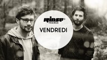 Vendredi - Rinse France Live Set