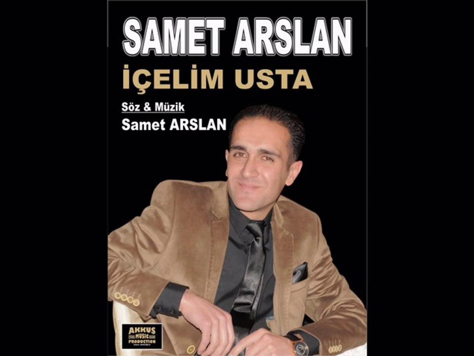 SAMET ARSLAN İÇELİM USTA