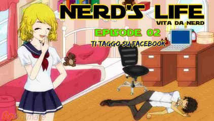 Nerd's Life - Episode 02 - Ti Taggo Su Facebook