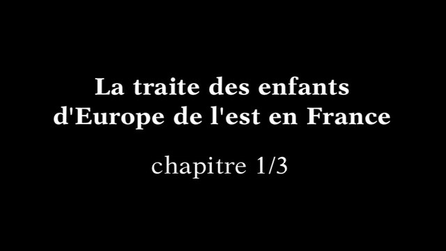 Traite des enfants d'Europe de l'est en France Chapitre 1/3 entretien avec Olivier Peyroux Sujet : préjugés et réalités à propos des mineurs Roms délinquants pickpocket dans le métro voleurs jeunes filles et garçons prostitués victimes de réseaux mafieux