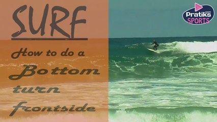 Surf - How to do a bottom turn frontside