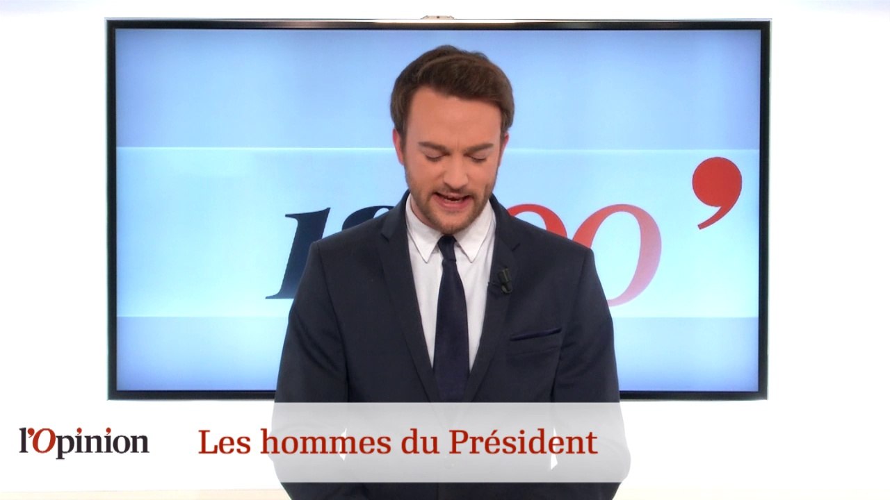Le 18h de L’Opinion : Les hommes du Président