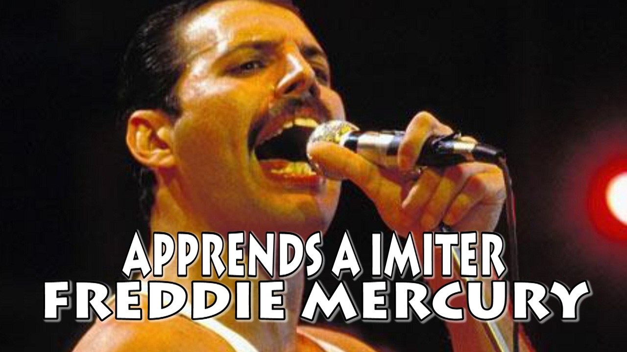 APPRENDS A IMITER FREDDIE MERCURY