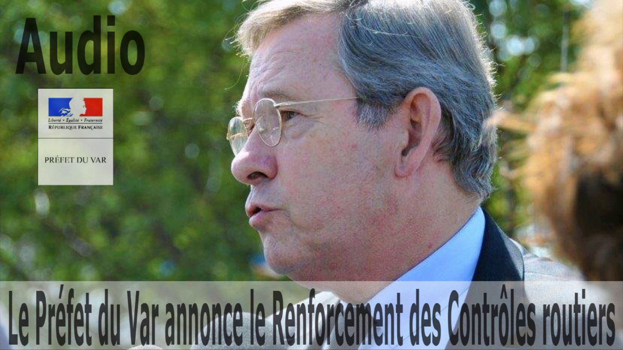 Le Préfet du Var annonce le Renforceme​nt des Contrôles routiers ...