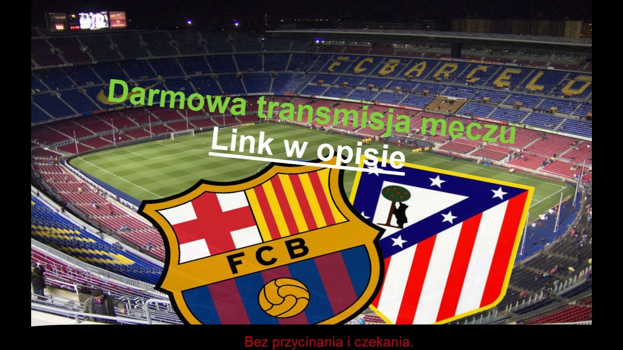 Atletico Madryt - FC Barcelona na żywo
