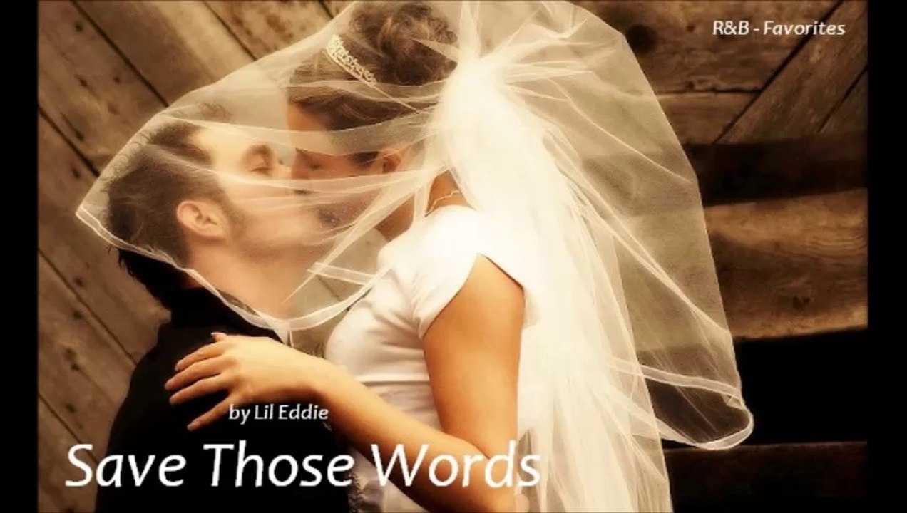 Save Those Words by Lil Eddie (Favorites)