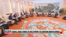 Hagel asks China to help more to contain dangers from North Korea