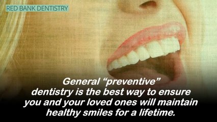 General Preventative Dentistry | Red Bank Dentistry
