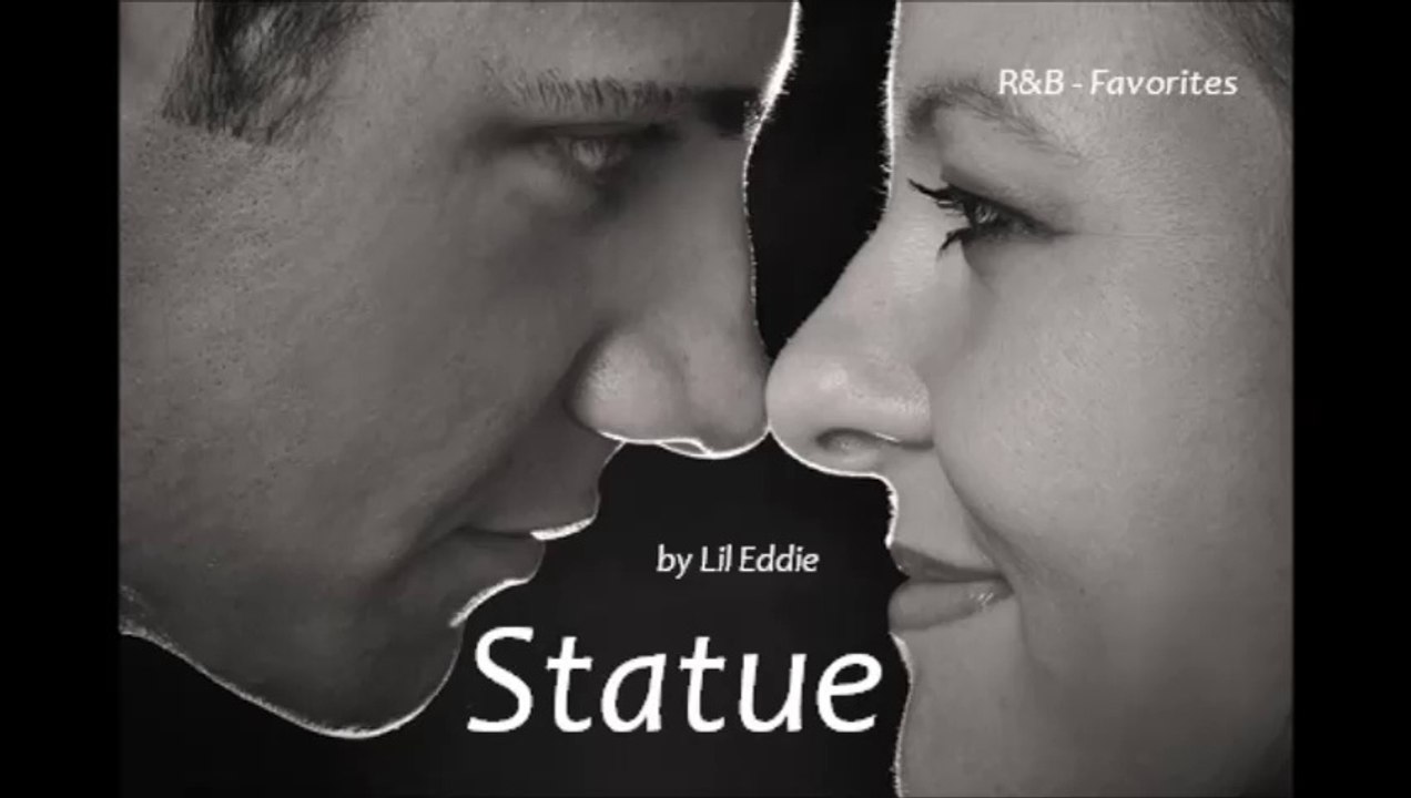 Statue by Lil Eddie (R&B - Favorites)