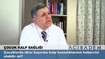 Çocuklarda idrar kaçırma kalp hastalıklarının habercisi olabilir mi?