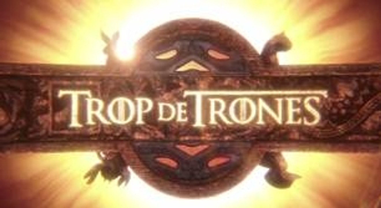 PREVIOUSLY - Trop de Trônes 1/5