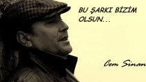 BU ŞARKI BİZİM OLSUN & CEM SİNAN