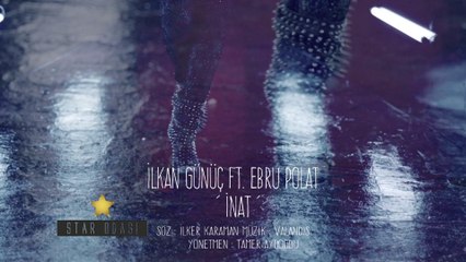 İlkan Günüç Feat. Ebru Polat - #İnat @djilkangunuc @Ebru_Polat