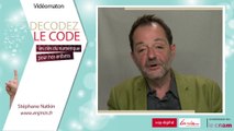 Décodez le code - Stéphane Natkin - Cnam