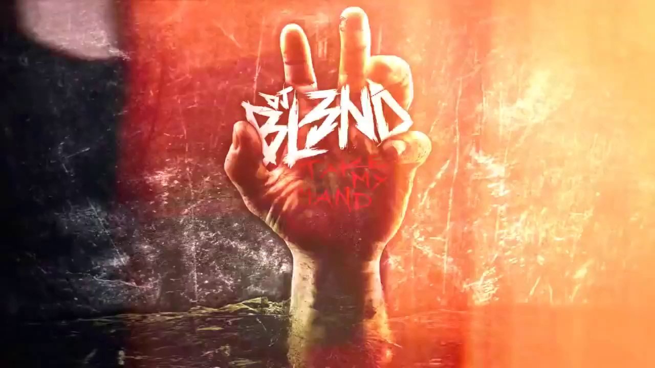 TAKE MY HAND - DJ BL3ND