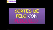 ☆CORTES DE PELO CON FEQUILLO☆ ¡¡Cabello corto y largo!!