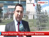 Burhan Kuzu'dan 'Twitter Kapatılsın' Başvurusu