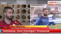 Galatasaray, Umut Gündoğan'ı Kiralayacak