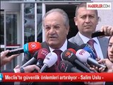 Meclis'te güvenlik önlemleri artırılıyor - Salim Uslu -