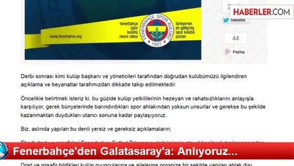 Fenerbahçe'den Galatasaray'a: Anlıyoruz...