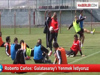 Roberto Carlos: Galatasaray'ı Yenmek İstiyoruz
