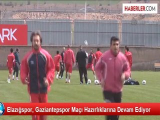 Elazığspor, Gaziantepspor Maçı Hazırlıklarına Devam Ediyor