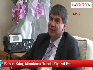 Bakan Kılıç, Menderes Türel'i Ziyaret Etti