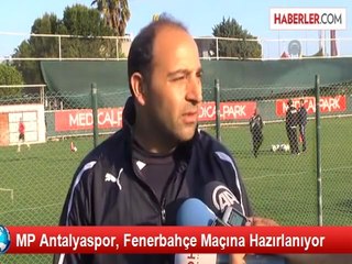 MP Antalyaspor, Fenerbahçe Maçına Hazırlanıyor