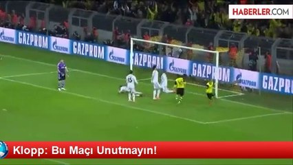 Klopp: Bu Maçı Unutmayın!