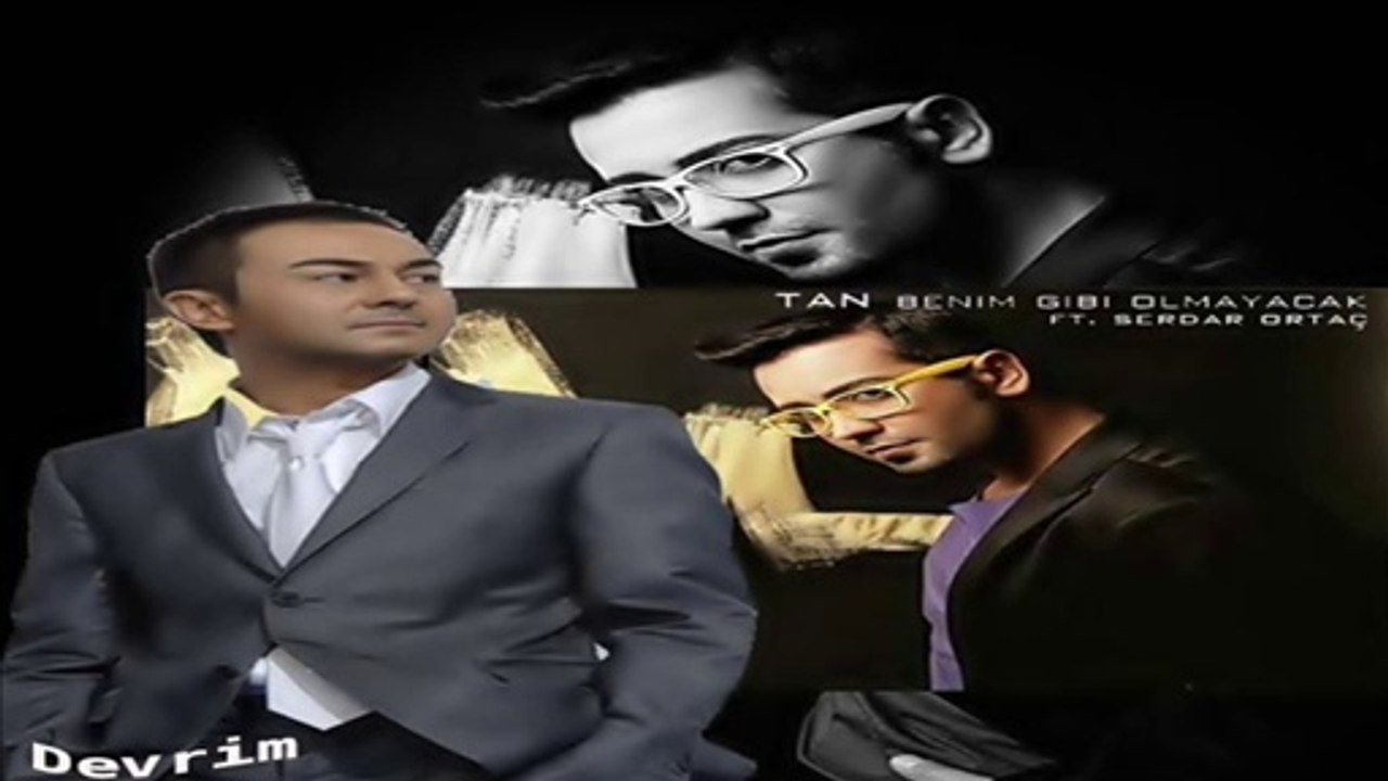 Serdar Ortaç-Tan - Benim Gibi Olmayacak- Düet