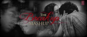 Break up MashUp - DJ Chetas - Official 1080p Video - }\/{ /,\ ‘”|’” /-\L’”|’”aF