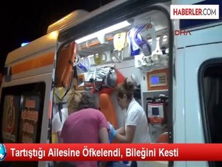Tartıştığı Ailesine Öfkelendi, Bileğini Kesti