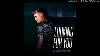 Justin Bieber - Looking For You ft. Migos
