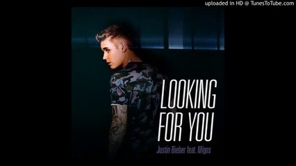 Justin Bieber - Looking For You ft. Migos