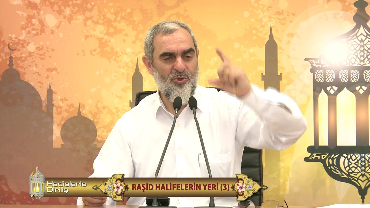 51) Hadislerle Diriliş - RAŞİD HALİFELERİN YERİ (3) - Nureddin Yıldız - Sosyal Doku Vakfı