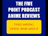 Five Point Podcast Episode 8: Spice and Wolf