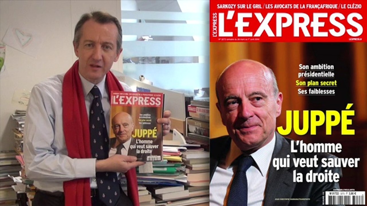 La Une de L'Express: Alain Juppé, l'homme qui veut sauver la droite - L'édito de Christophe Barbier