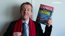 La Une de L'Express: le Louvre - L'édito de Christophe Barbier