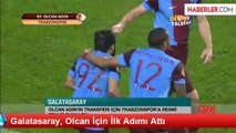 Galatasaray, Olcan İçin İlk Adımı Attı