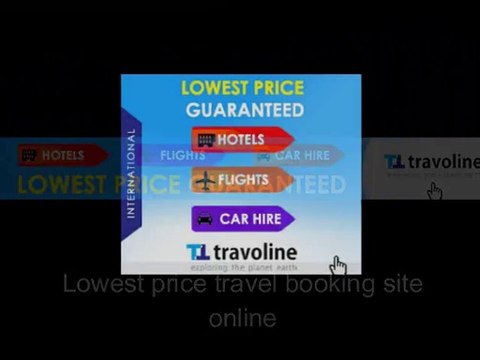 Lowest Price Travel Booking Site Online. Cheapest Hotels & Flights Booking Site Online
